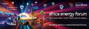 Africa Energy Forum 2026: Building Africa’s Industrialised Future